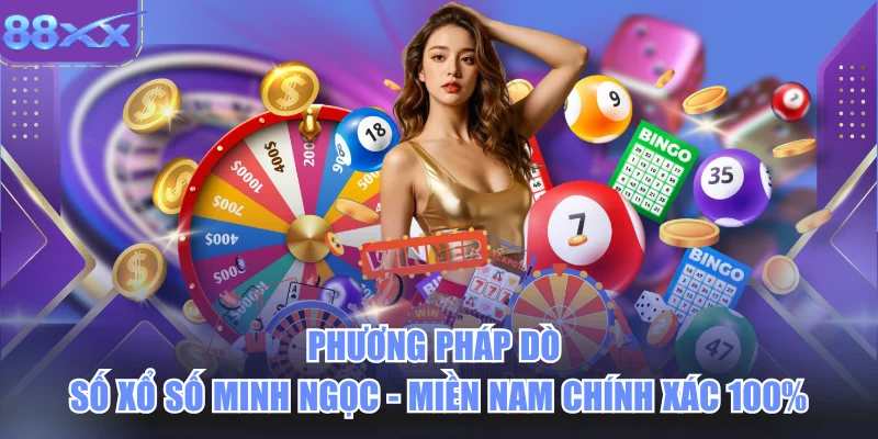 Phương Pháp Dò Số Xổ Số Minh Ngọc - Miền Nam Chính Xác 100%