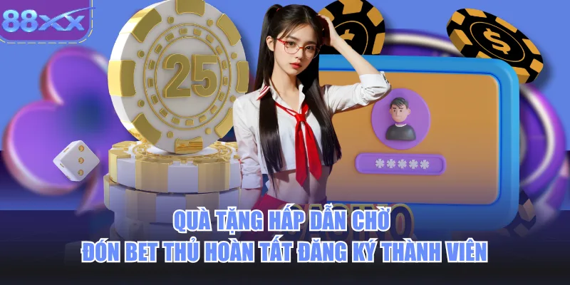 Quà tặng hấp dẫn chờ đón bet thủ hoàn tất đăng ký thành viên