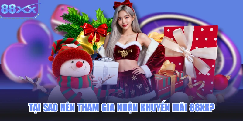 Tại sao nên tham gia nhận khuyến mãi 88xx?
