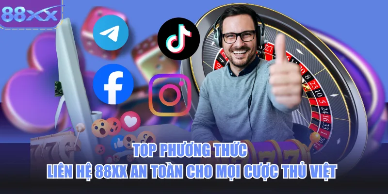 Top phương thức liên hệ 88xx an toàn cho mọi cược thủ Việt